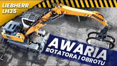 Awaria Obrotu i Rotatora w Liebherr LH35 - Diagnostyka i Naprawa Krok po Kroku