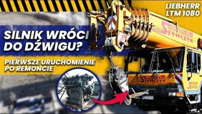Silnik wróci do dźwigu? Hamownia i pierwsze uruchomienie po remoncie – Liebherr LTM 1080