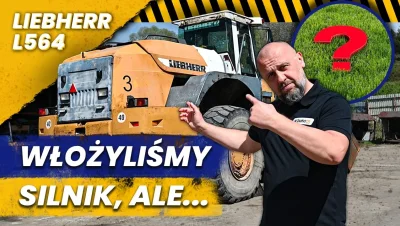 Jak prosty montaż silnika zamienił się w pełny remont hydrauliki? Liebherr L564