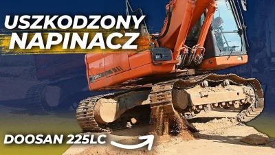 Jak Naprawić Uszkodzoną Gąsienicę? Koparka Doosan DX 225LC